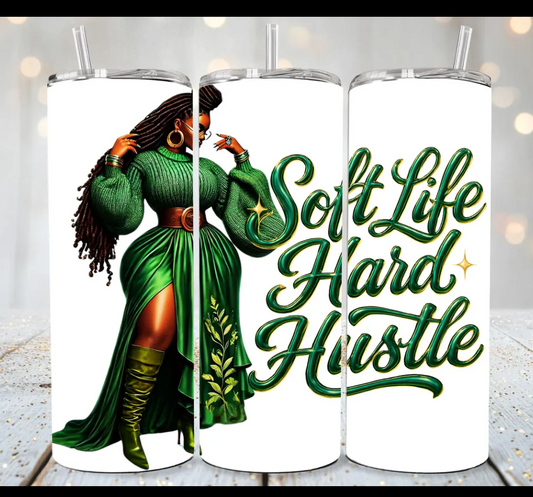 Soft Life Hard Hustle